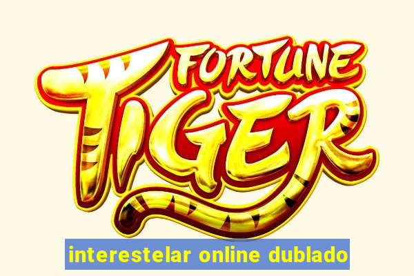 interestelar online dublado